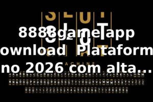 8888game app download 🚀 Plataforma no 2026 com alta performance